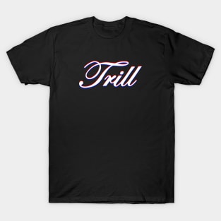 TRILLdizzy T-Shirt